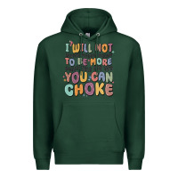 Sports Green i will not water myself down to be more digestible Premium Hoodie - MaliasSmallBusiness