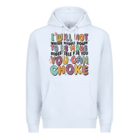 White i will not water myself down to be more digestible Premium Hoodie - MaliasSmallBusiness