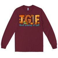 Burgundy tgif thank goodness it s fall Long Sleeve Tee - Zillion Design Studio