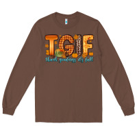 Chestnut tgif thank goodness it s fall Long Sleeve Tee - Zillion Design Studio