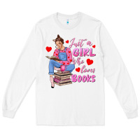 White just a girl who loves books Long Sleeve Tee - texasbilliewilder