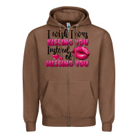 Chestnut i wish i was kissing you instead of missing you Zipper Hoodie - FaDigitalArtStudio