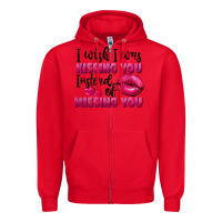 Red i wish i was kissing you instead of missing you Zipper Hoodie - FaDigitalArtStudio
