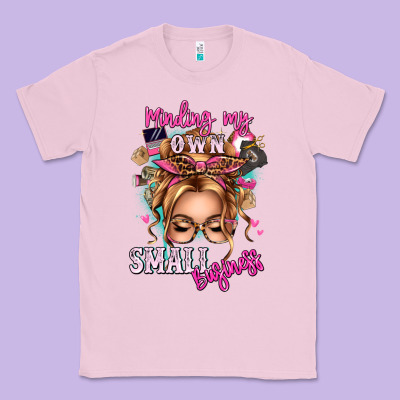 Minding My Own Small Business Blonde Messy Bun Classic Tee Designed By Texasbilliewilder