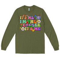 Army Green its me hi im the teacher its me Long Sleeve Tee - texasbilliewilder