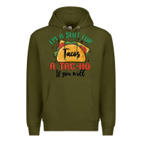 Army Green i'm a slut for tacos a tac ho if you will Premium Hoodie - MaliasSmallBusiness
