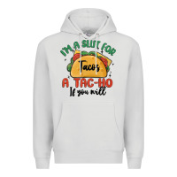 Dove Grey i'm a slut for tacos a tac ho if you will Premium Hoodie - MaliasSmallBusiness