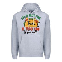 Heather Grey i'm a slut for tacos a tac ho if you will Premium Hoodie - MaliasSmallBusiness