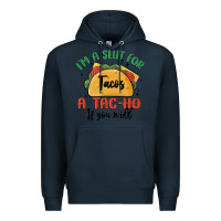 Navy i'm a slut for tacos a tac ho if you will Premium Hoodie - MaliasSmallBusiness