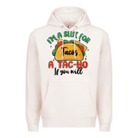 Pale Pink i'm a slut for tacos a tac ho if you will Premium Hoodie - MaliasSmallBusiness