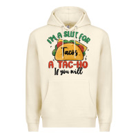 Sandshell i'm a slut for tacos a tac ho if you will Premium Hoodie - MaliasSmallBusiness