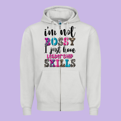 ı'm Not Bossy ı Just Have Leadership Skills Zipper Hoodie Designed By Fadigitalartstudio