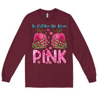 Burgundy in october we wear pink Long Sleeve Tee - Zillion Design Studio