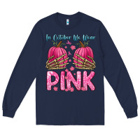 Navy in october we wear pink Long Sleeve Tee - Zillion Design Studio