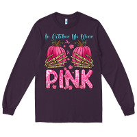 Plum in october we wear pink Long Sleeve Tee - Zillion Design Studio