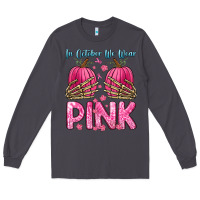 Smoke in october we wear pink Long Sleeve Tee - Zillion Design Studio