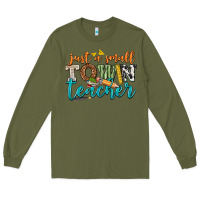 Army Green just a small town teacher Long Sleeve Tee - texasbilliewilder