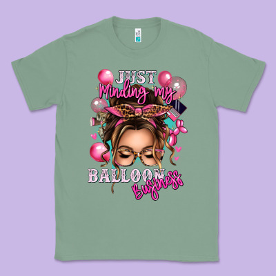 Just Minding My Balloon Business Messy Bun Classic Tee Designed By Texasbilliewilder