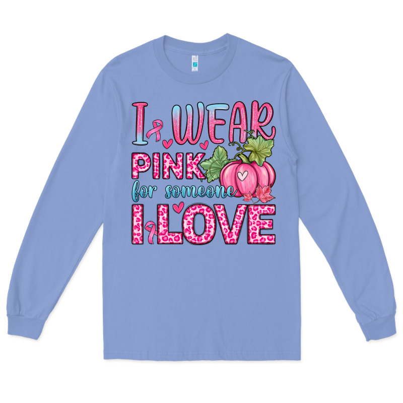 I Wear Pink For Someone I Love Long Sleeve Tee by Zillion Design Studio | Teevron