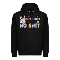 Soft And Kind But I Take No Shit Premium Hoodie | Teevron
