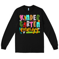 Black kindergarten energy Long Sleeve Tee - texasbilliewilder