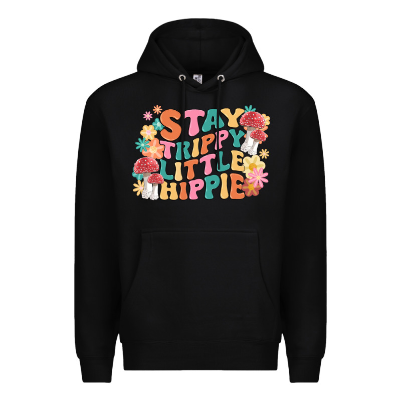 Stay Trippy Little Hippie Premium Hoodie by MaliasSmallBusiness | Teevron
