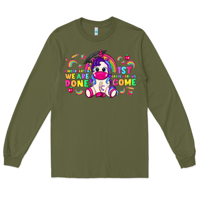 Kindergarten We Are Done 1st Here We Come With Unicorn Long Sleeve Tee by texasbilliewilder | Teevron