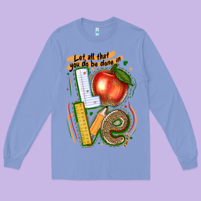 Let All That You Do Be Done In Love Long Sleeve Tee Designed By Texasbilliewilder