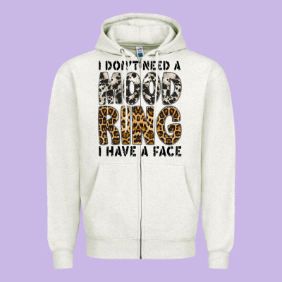 I Dont Need A Mood Ring I Have A Face Zipper Hoodie Designed By Cowhidedigitalart