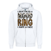 White i dont need a mood ring i have a face Zipper Hoodie - CowhideDigitalArt