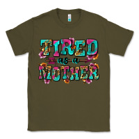 Army Green tired as a mother Classic Tee - Zillion Design Studio