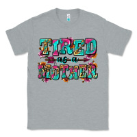 Heather Grey tired as a mother Classic Tee - Zillion Design Studio
