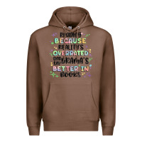 Chestnut reading because realitys overrated Premium Hoodie - MaliasSmallBusiness