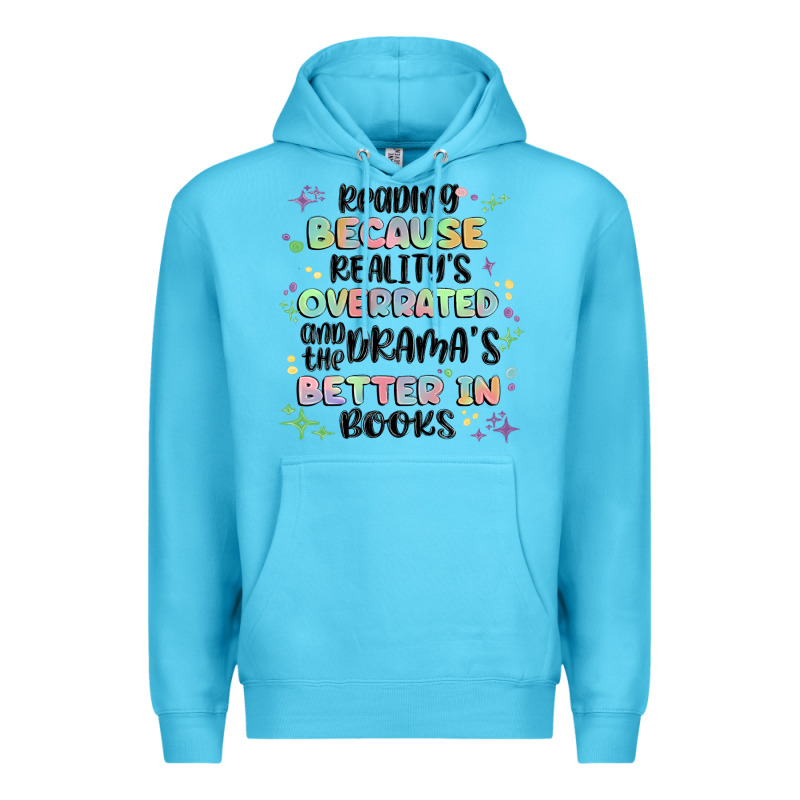 Reading Because Realitys Overrated Premium Hoodie by MaliasSmallBusiness | Teevron