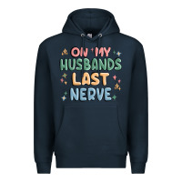 Navy on my husbands last last nerve Premium Hoodie - MaliasSmallBusiness