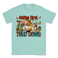 Seafoam Coffee First Then Cows Classic Tee - FaDigitalArtStudio