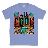 Colony Blue i'm the cool mom Classic Tee - Zillion Design Studio