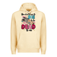 Pina Colada you don't have to die to be dead to me Premium Hoodie - MaliasSmallBusiness