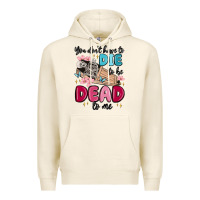 Tofu you don't have to die to be dead to me Premium Hoodie - MaliasSmallBusiness
