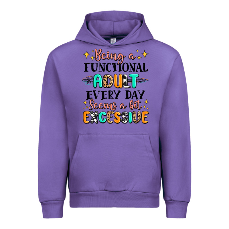 Being A Functional Adult Every Day Seems  A Bit Ex Urban Hoodie by MaliasSmallBusiness | Teevron