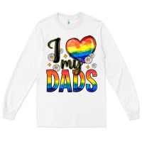 White i love my dads Long Sleeve Tee - Zillion Design Studio
