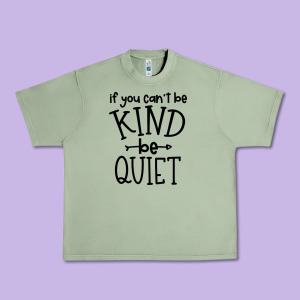 Kind Be Quiet Urban Heavy Tee Designed By Unal Design