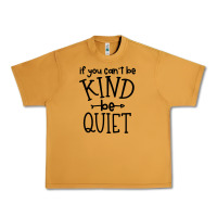 Peanut Butter kind be quiet Urban Heavy Tee - Unal Design