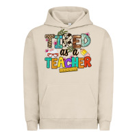 Tired As A Teacher Urban Hoodie | Teevron