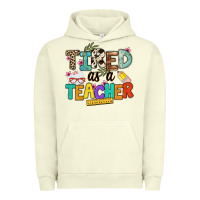 Pigment Pistachio tired as a teacher Urban Hoodie - NancyCooperArtShop