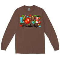 Chestnut love teacher life Long Sleeve Tee - texasbilliewilder