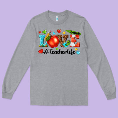 Love Teacher Life Long Sleeve Tee Designed By Texasbilliewilder