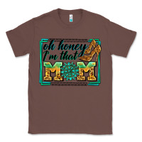 Chestnut oh honey i'm that mom Classic Tee - Zillion Design Studio