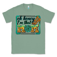 Sage oh honey i'm that mom Classic Tee - Zillion Design Studio