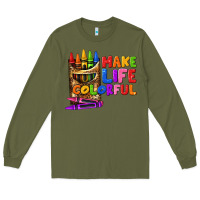 Army Green make life colorful Long Sleeve Tee - texasbilliewilder